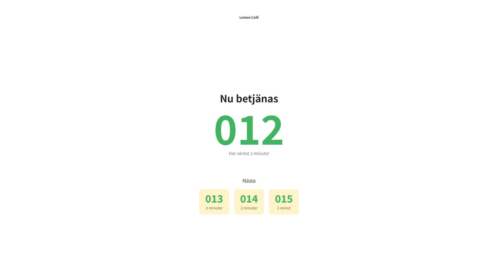 Ködisplay som kallar fram nummer 012, med 013, 014 och 015 på tur.